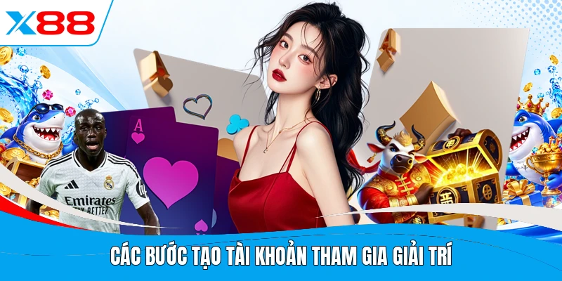 Các bước tạo tài khoản tham gia giải trí