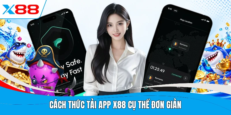 Cách thức tải app X88 cụ thể đơn giản